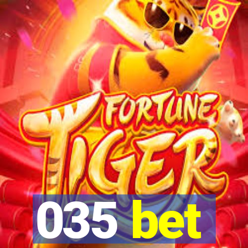 035 bet